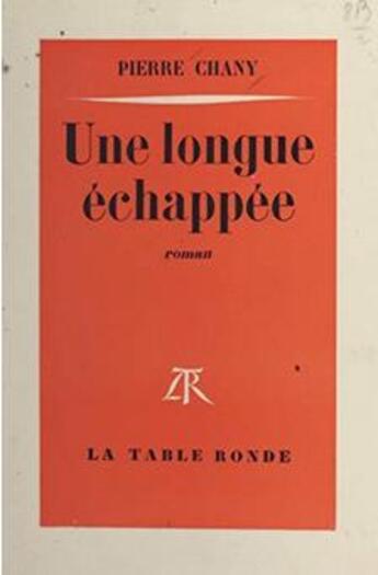 Couverture du livre « Une longue echappee » de Pierre Chany aux éditions Table Ronde