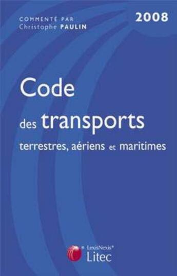 Couverture du livre « Code des transports 2008 » de Paulin Christop aux éditions Lexisnexis