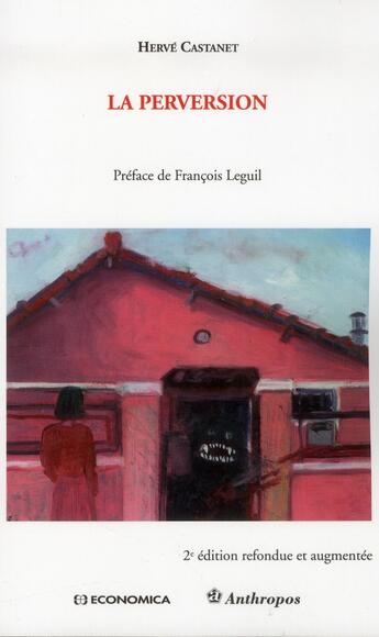 Couverture du livre « La perversion (2e édition) » de Herve Castanet aux éditions Economica