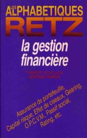 Couverture du livre « La gestion financière » de Jerome Perrin et Thierry Schluck aux éditions Retz