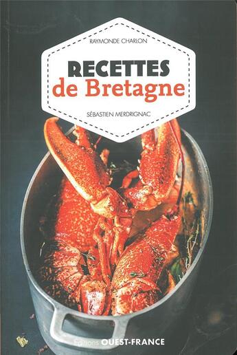 Couverture du livre « Recettes de Bretagne » de Raymonde Charlon et Sebastien Merdrignac aux éditions Ouest France