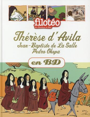 Couverture du livre « Filotéo - les chercheurs de Dieu t.26 ; Thérèse d'Avila ; Jean-Baptiste de La Salle, Pedro Okepa » de  aux éditions Bayard Jeunesse