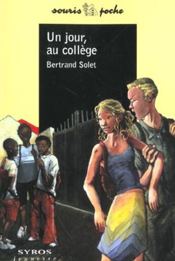 Couverture du livre « Un Jour Au College » de Bertrand Solet aux éditions Syros