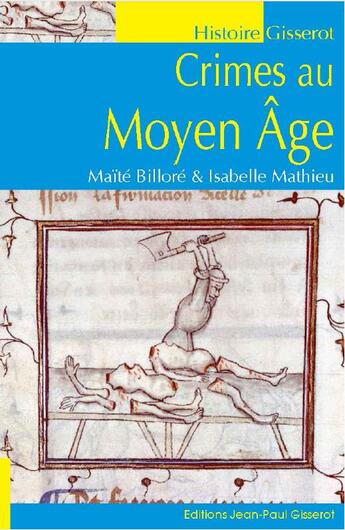 Couverture du livre « Crimes au Moyen Âge » de Maite Billore et Isabelle Mathieu aux éditions Gisserot
