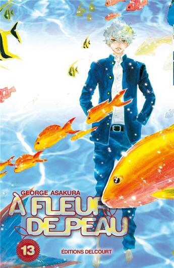 Couverture du livre « À fleur de peau Tome 13 » de Asakura George aux éditions Delcourt