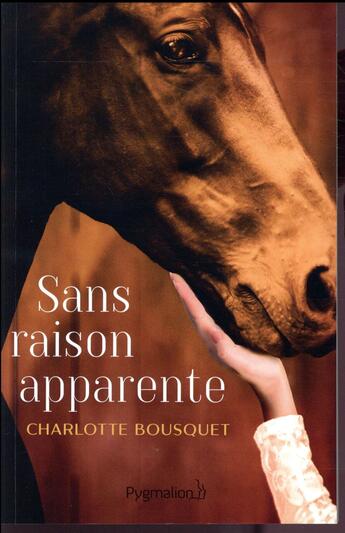 Couverture du livre « Sans raison apparente » de Charlotte Bousquet aux éditions Pygmalion