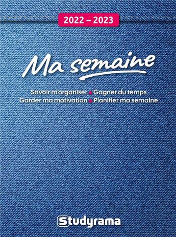 Couverture du livre « Ma semaine : savoir m'organiser, gagner du temps, garder ma motivation (édition 2022/2023) » de Sophie Delaunoy aux éditions Studyrama