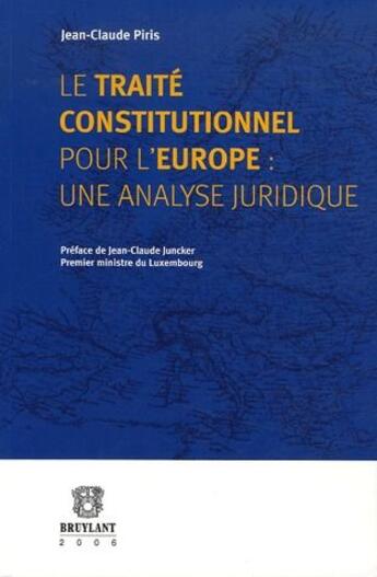 Couverture du livre « Le traité constitutionnel pour l'europe ; une analyse juridique » de Jean-Claude Piris aux éditions Bruylant