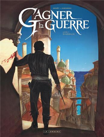 Couverture du livre « Gagner la guerre Tome 1 : Ciudalia » de Frederic Genet aux éditions Lombard