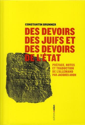 Couverture du livre « Des devoirs des juifs et des devoirs de l'Etat » de Constantin Brunner aux éditions Aden Belgique