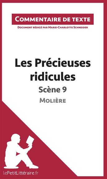 Couverture du livre « Les précieuses ridicules de Molière : scène 9 » de Marie-Charlotte Schneider aux éditions Lepetitlitteraire.fr