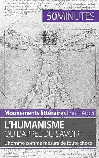 Couverture du livre « L'humanisme ou l'appel du savoir : l'homme comme mesure de toute chose » de Delphine Leloup aux éditions 50minutes.fr