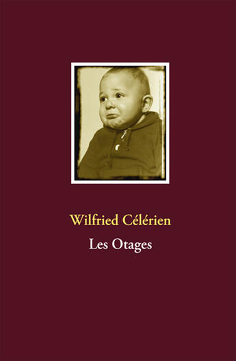 Couverture du livre « Les otages » de Wilfried Celerien aux éditions Books On Demand