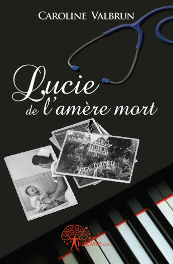 Couverture du livre « Lucie de l'amère mort » de Caroline Valbrun aux éditions Edilivre