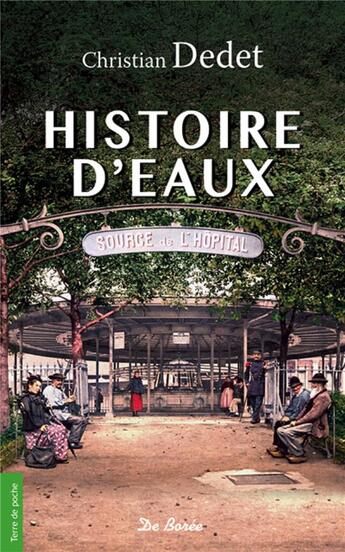 Couverture du livre « Histoire d'eaux » de Christian Dedet aux éditions De Boree