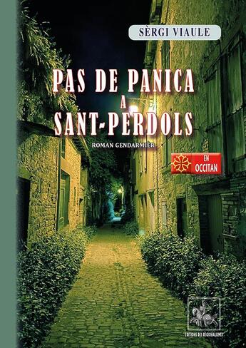 Couverture du livre « Pas de panica a Sant-Perdols : roman gendarmièr » de Sèrgi Viaule aux éditions Editions Des Regionalismes