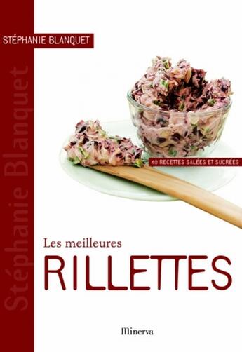 Couverture du livre « Les meilleures rillettes » de Stephanie Blanquet aux éditions La Martiniere