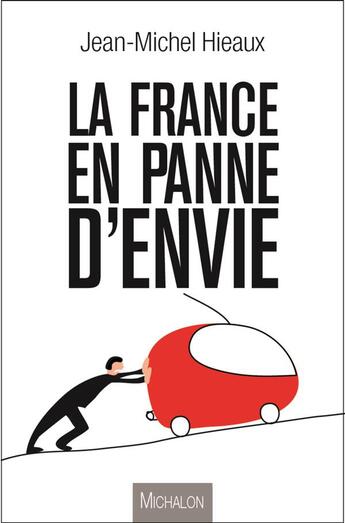 Couverture du livre « La France en panne d'envie » de Jean-Michel Hieaux aux éditions Michalon