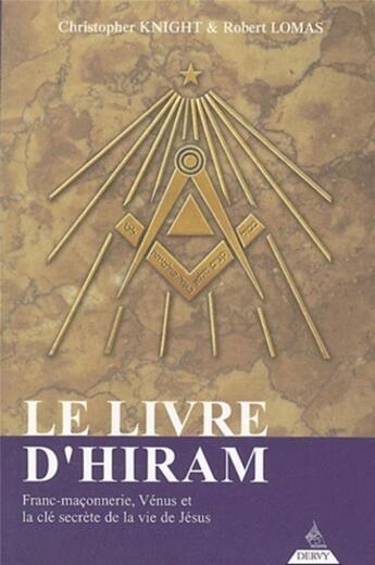 Couverture du livre « Le livre d'hiram - franc-maconnerie, venus et la cle secrete de la vie de jesus » de Knight/Lomas aux éditions Dervy