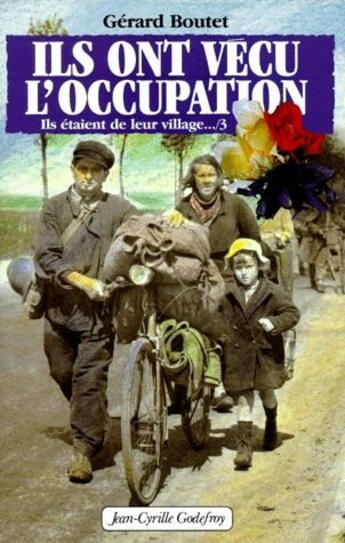 Couverture du livre « Ils ont vécu l'occupation » de Gerard Boutet aux éditions Jean-cyrille Godefroy