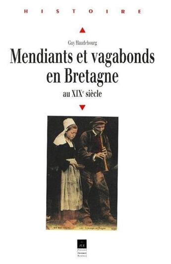 Couverture du livre « Mendiants et vagabonds en Bretagne au XIXe siècle » de Guy Haudebourg aux éditions Pu De Rennes