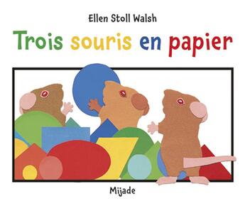 Couverture du livre « Trois souris en papier » de Ellen Stoll Walsh aux éditions Mijade