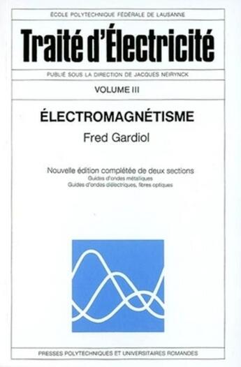 Couverture du livre « Electromagnetisme - traite d'electricite - volume 3 » de Gardiol Fred aux éditions Ppur