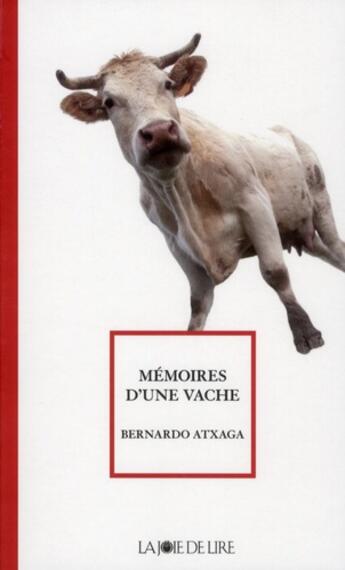 Couverture du livre « Mémoires d'une vache » de Bernardo Atxaga aux éditions La Joie De Lire