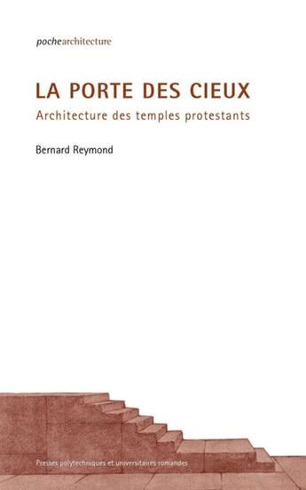 Couverture du livre « La porte des cieux ; architecture des temples protestants » de Bernard Reymond aux éditions Ppur