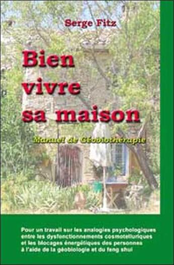 Couverture du livre « Bien vivre sa maison - geobiotherapie » de Serge Fitz aux éditions Quintessence