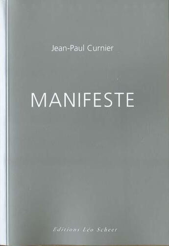 Couverture du livre « Manifeste » de Jean-Paul Curnier aux éditions Leo Scheer