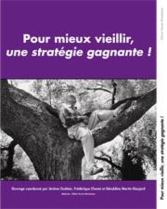 Couverture du livre « Pour mieux vieillir, une stratégie gagnante ! (Avec CD-ROM) » de Guelain Jerome aux éditions Montauban