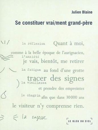 Couverture du livre « Se constituer vraiment grand-père » de Julien Blaine aux éditions Le Bleu Du Ciel