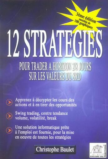 Couverture du livre « 12 Strategies Pour Trader A Horizon 2/8 Jours Sur Les Valeurs Du Srd » de Christophe Baulet aux éditions Edouard Valys