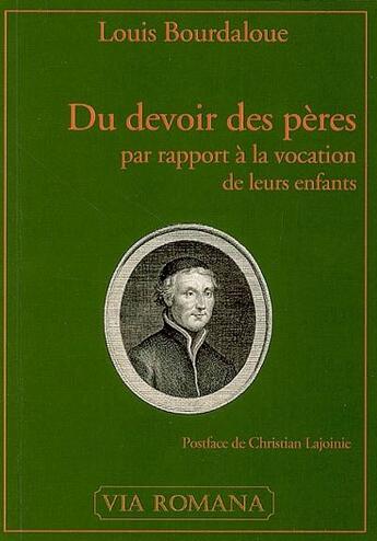 Couverture du livre « Du devoir des pères par rapport à la vocation de leurs enfants » de Louis Bourdaloue aux éditions Via Romana