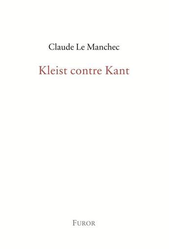 Couverture du livre « Kleist contre Kant » de Le Manchec Claude aux éditions Furor