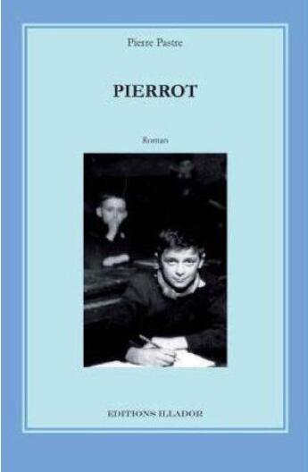 Couverture du livre « Pierrot ; chronique d'une gentille racaille » de Pierre Pastre aux éditions Illador