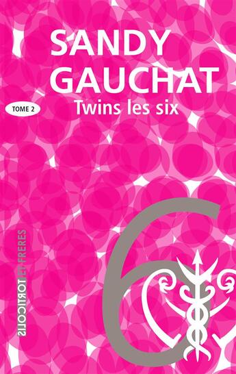 Couverture du livre « Twins Tome 2 ; les six » de Sandy Gauchat aux éditions Torticolis Et Freres