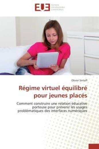 Couverture du livre « Regime virtuel equilibre pour jeunes places - comment construire une relation educative porteuse pou » de Sinteff Olivier aux éditions Editions Universitaires Europeennes