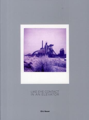 Couverture du livre « Like an eye contact in an elevator » de Eric Bauer aux éditions Bongout