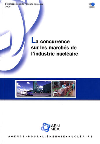 Couverture du livre « La concurrence sur les marchés de l'industrie nucléaire » de  aux éditions Ocde