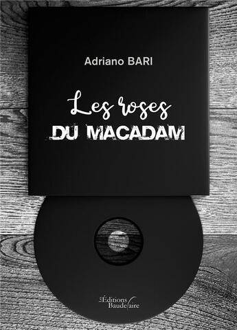 Couverture du livre « Les roses du macadam » de Adriano Bari aux éditions Baudelaire