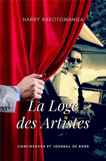 Couverture du livre « La loge des artistes - confidences et journal de bord » de Rakotomanga Harry aux éditions Librinova