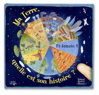 Couverture du livre « Ma Terre, quelle est son histoire ? » de Frédérique Fraisse et Beverly Young aux éditions Quatre Fleuves