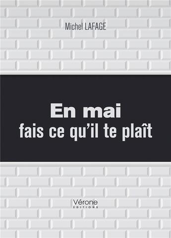 Couverture du livre « En mai fais ce qu'il te plait » de Michel Lafage aux éditions Verone