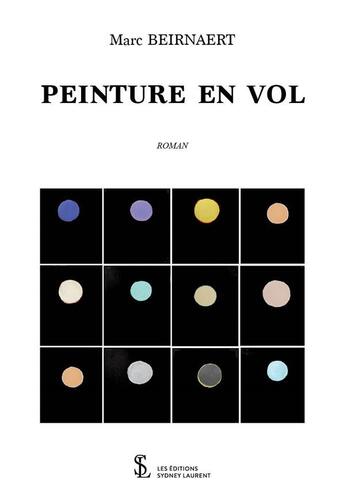 Couverture du livre « Peinture en vol » de Beirnaert aux éditions Sydney Laurent