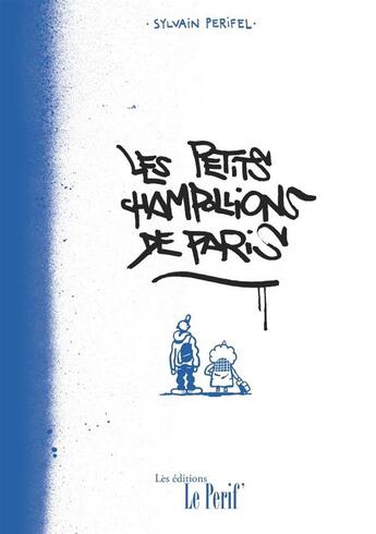 Couverture du livre « Les petits Champollions de Paris » de Sylvain Perifel aux éditions Le Perif'