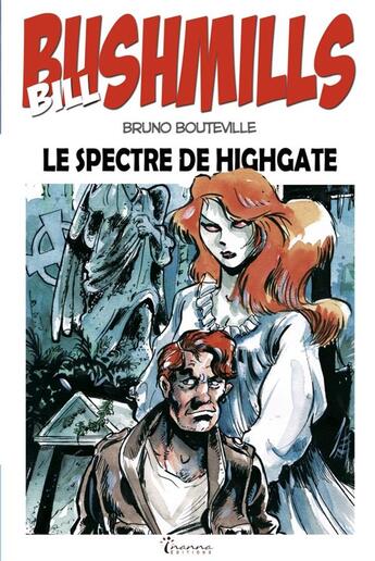 Couverture du livre « Bill Bushmills t.1 : le spectre de Highgate » de Bruno Bouteville aux éditions Inanna