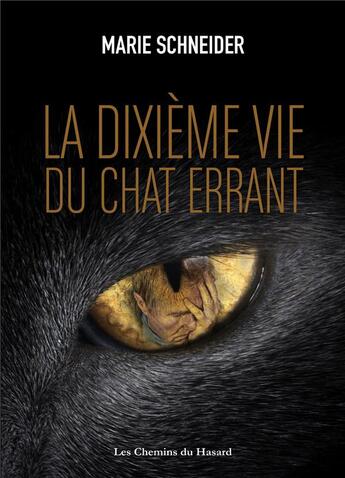 Couverture du livre « La dixième vie du chat » de Marie Schneider aux éditions Les Chemins Du Hasard