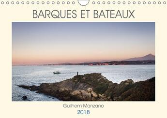 Couverture du livre « Barques et bateaux calendrier mural 2018 din a4 horizontal » de Manzano G aux éditions Calvendo